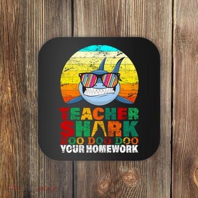 Teacher Shark Doo Doo Doo Your Homework Coaster