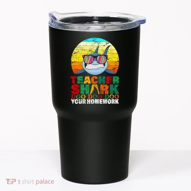 Teacher Shark Doo Doo Doo Your Homework Tumbler