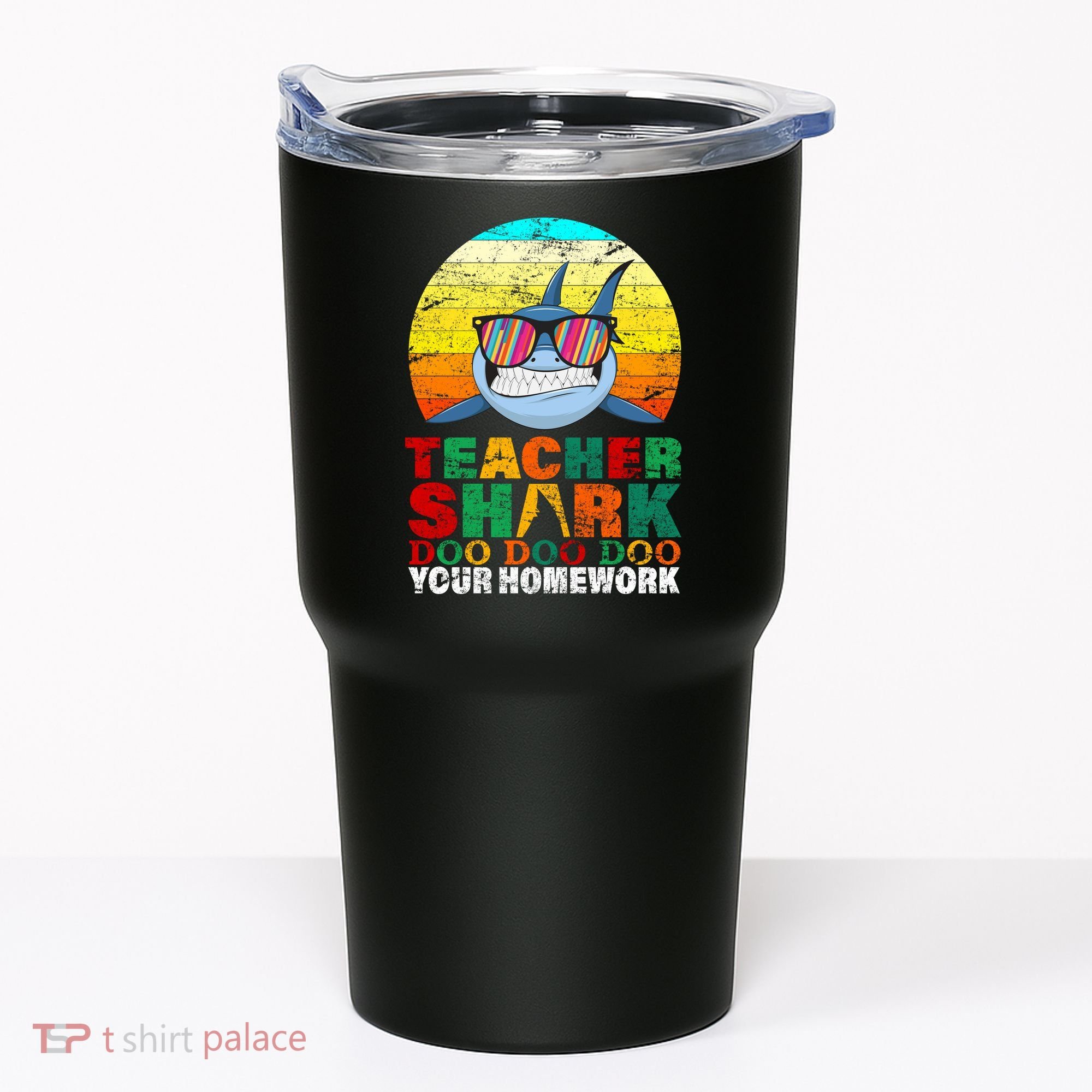 Teacher Shark Doo Doo Doo Your Homework Tumbler