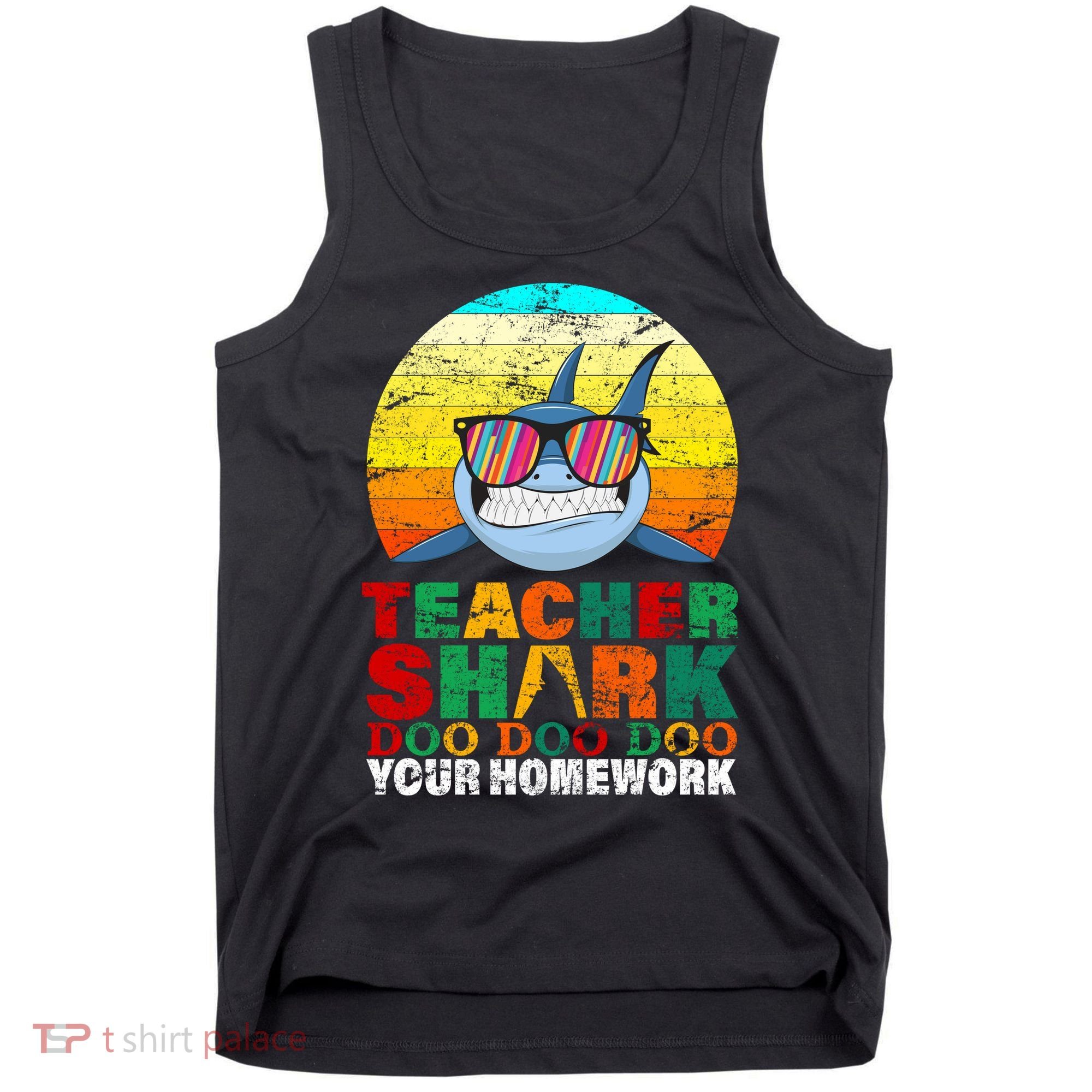 Teacher Shark Doo Doo Doo Your Homework Tank Top