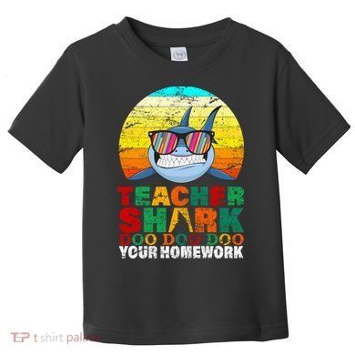Teacher Shark Doo Doo Doo Your Homework Toddler T-Shirt