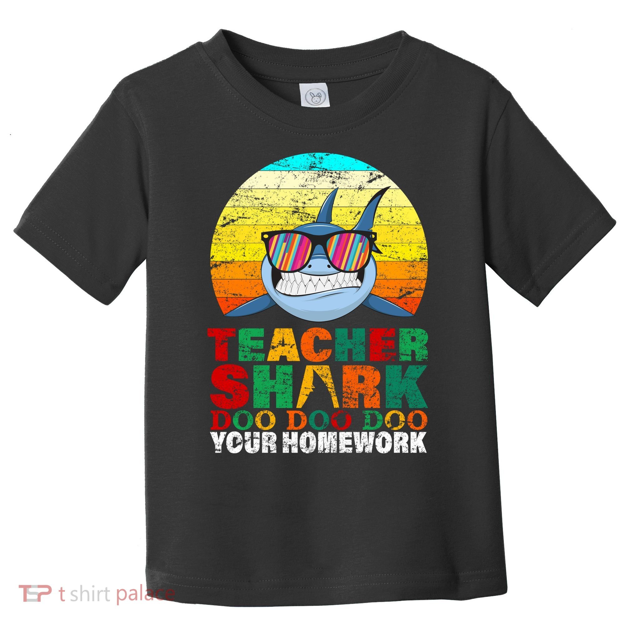 Teacher Shark Doo Doo Doo Your Homework Toddler T-Shirt