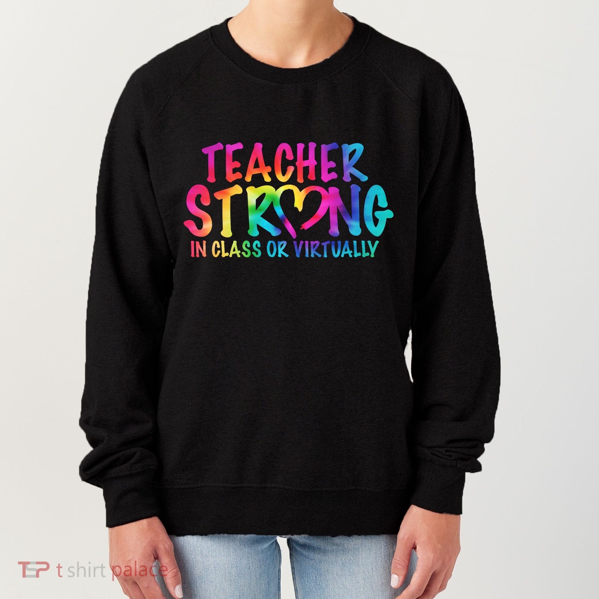 Teacher Strong In Class Or Virtually Women's Sweatshirt