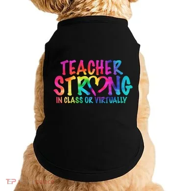 Teacher Strong In Class Or Virtually Doggie Tank
