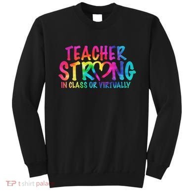 Teacher Strong In Class Or Virtually Sweatshirt