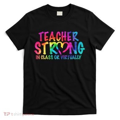 Teacher Strong In Class Or Virtually T-Shirt