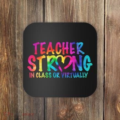 Teacher Strong In Class Or Virtually Coaster