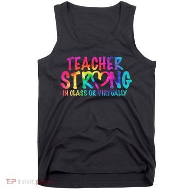 Teacher Strong In Class Or Virtually Tank Top