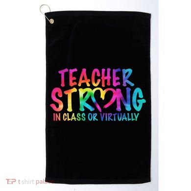 Teacher Strong In Class Or Virtually Golf Towel