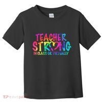 Teacher Strong In Class Or Virtually Toddler T-Shirt thumb 0