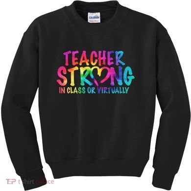 Teacher Strong In Class Or Virtually Kids Sweatshirt