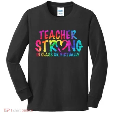 Teacher Strong In Class Or Virtually Kids Long Sleeve Shirt