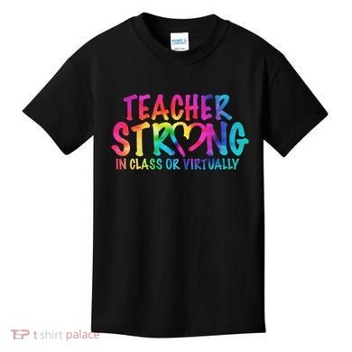 Teacher Strong In Class Or Virtually Kids T-Shirt