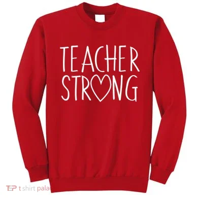 Teacher Strong Support Sweatshirt