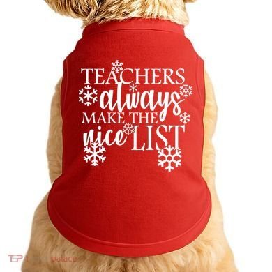 Teachers Always Make The Nice List Doggie Tank