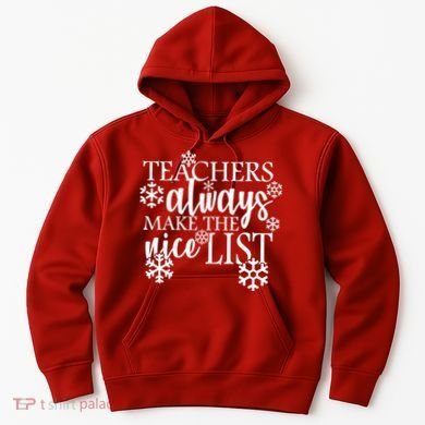 Teachers Always Make The Nice List Hoodie