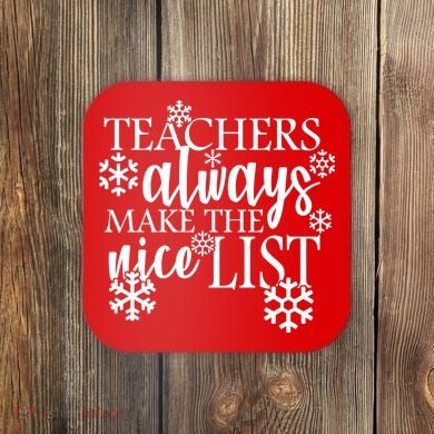 Teachers Always Make The Nice List Coaster
