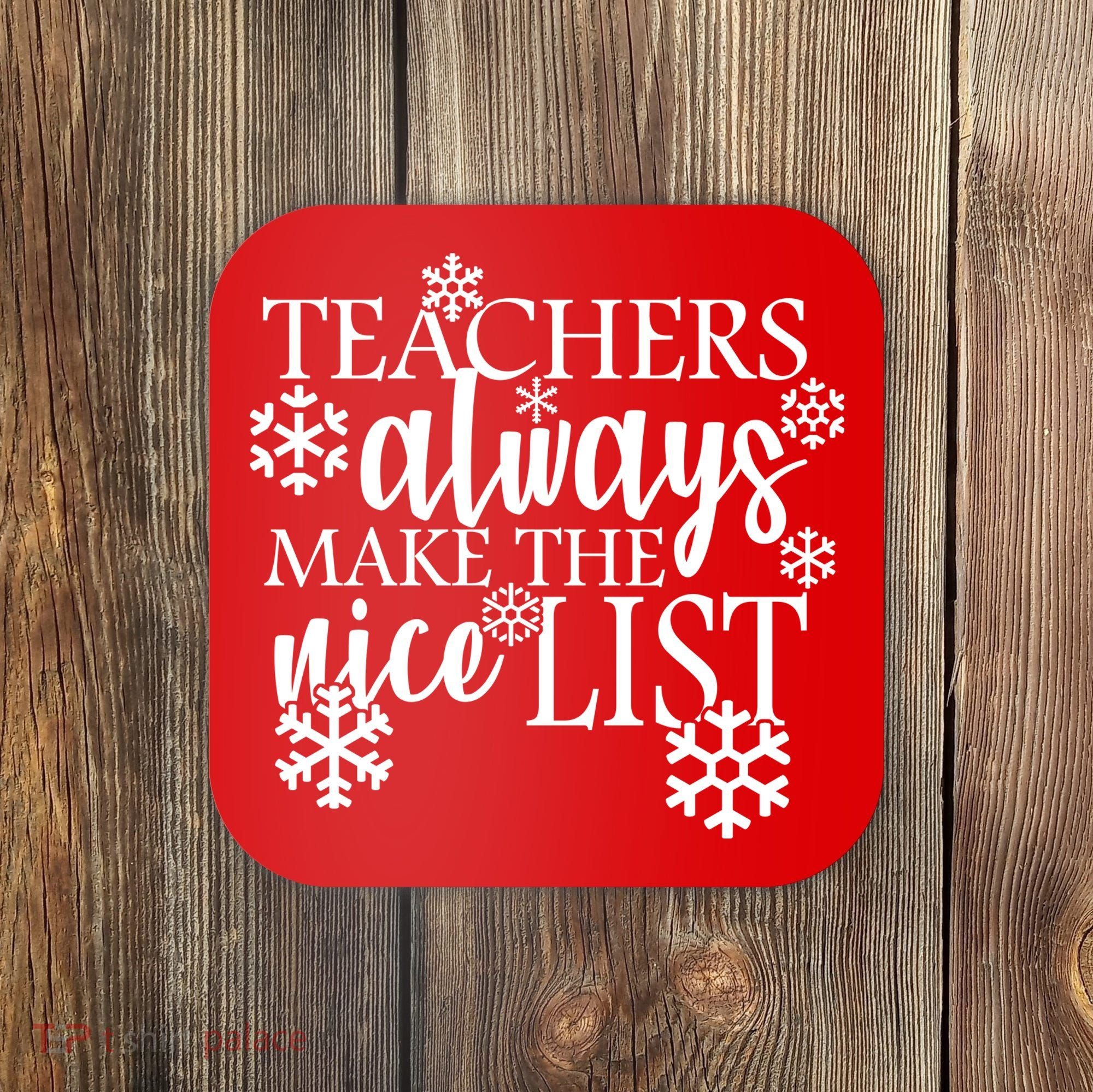 Teachers Always Make The Nice List Coaster