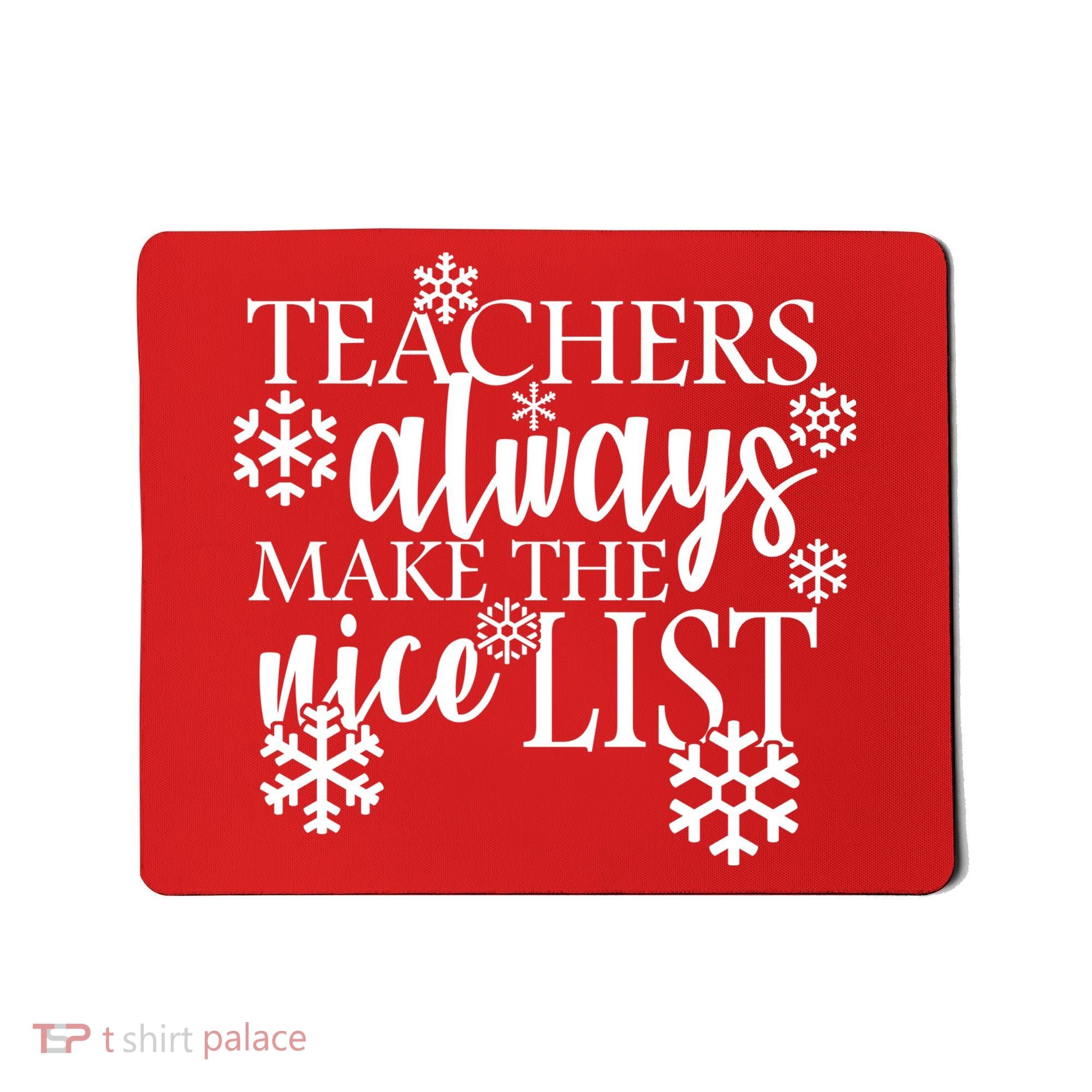 Teachers Always Make The Nice List Mousepad