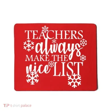 Teachers Always Make The Nice List Mousepad