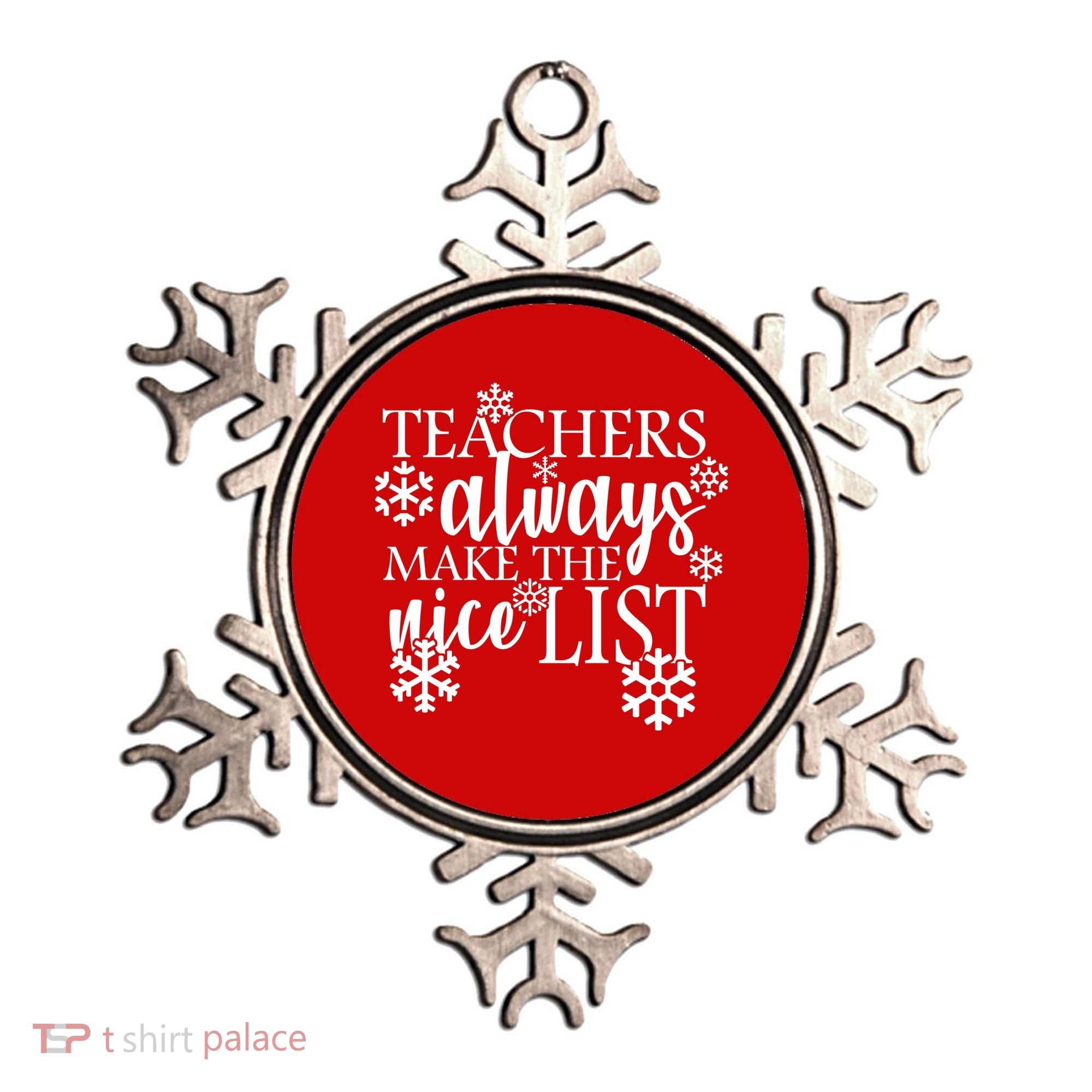 Teachers Always Make The Nice List Ornament