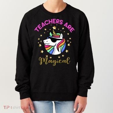 Teachers are Magical Funny Unicorn Women's Sweatshirt