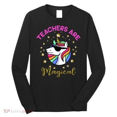 Teachers are Magical Funny Unicorn Long Sleeve Shirt