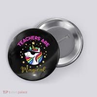 Teachers are Magical Funny Unicorn Button thumb 0