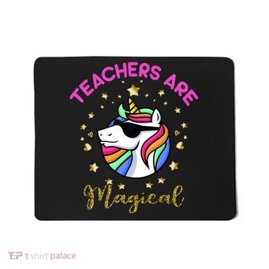 Teachers are Magical Funny Unicorn Mousepad