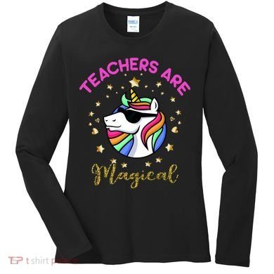 Teachers are Magical Funny Unicorn Women's Long Sleeve Shirt