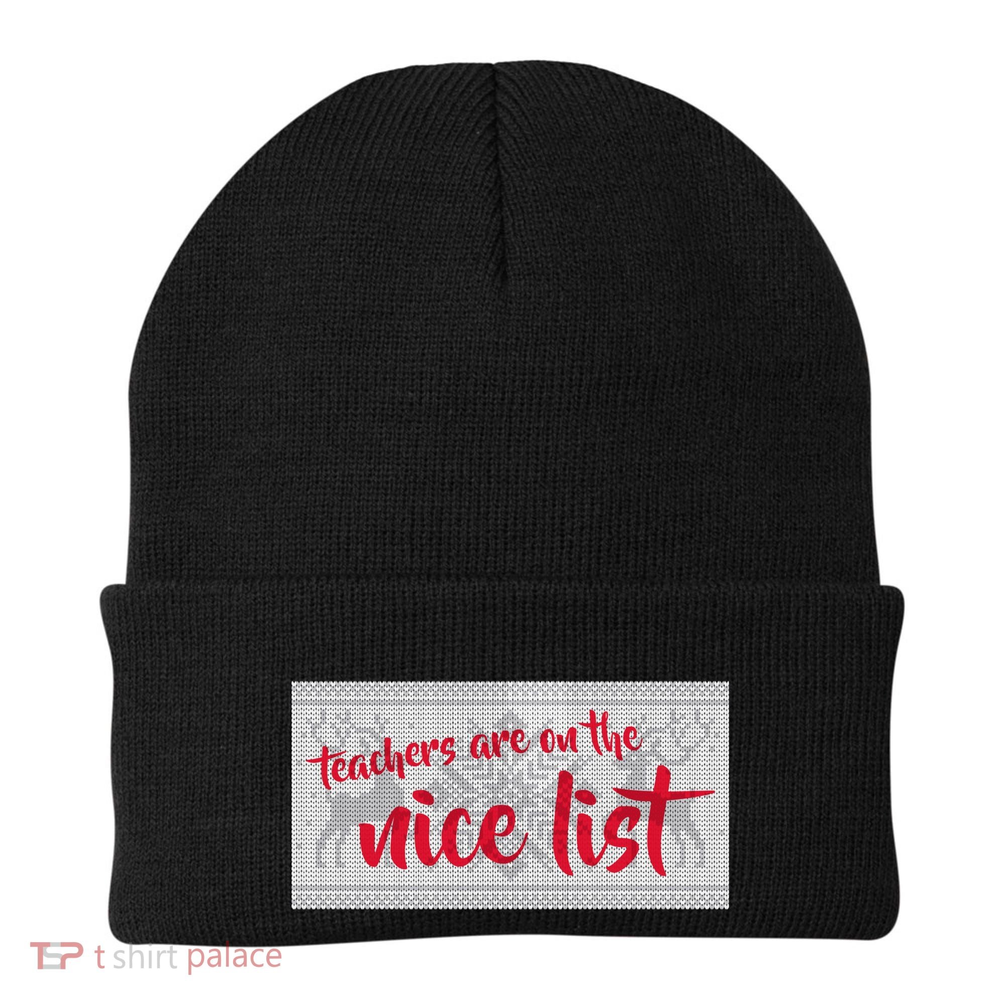 Teachers Are On The Nice List Christmas Beanie