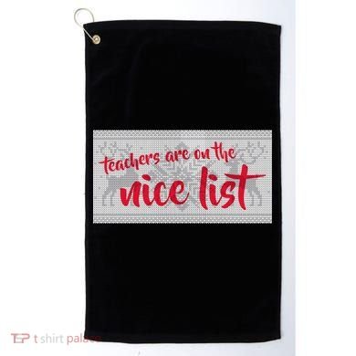 Teachers Are On The Nice List Christmas Golf Towel