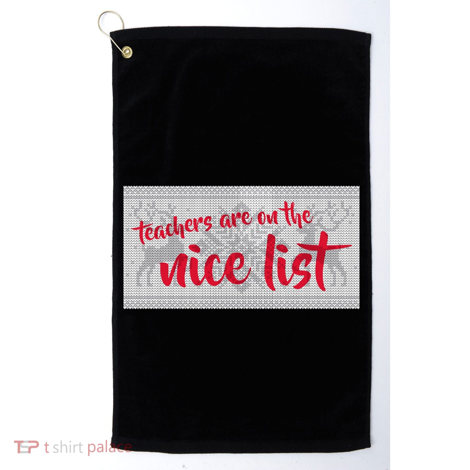 Teachers Are On The Nice List Christmas Golf Towel