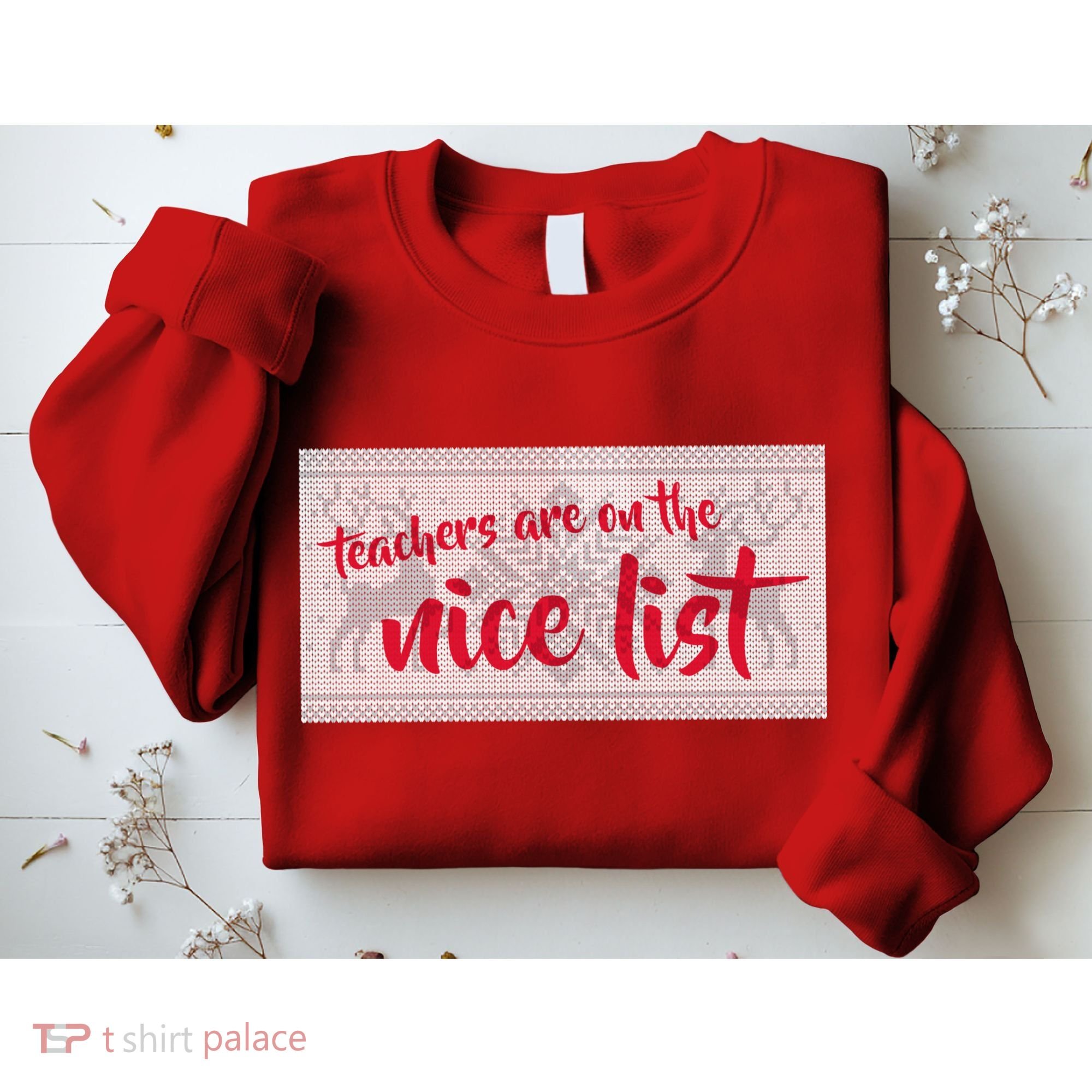 Teachers Are On The Nice List Christmas Sweatshirt