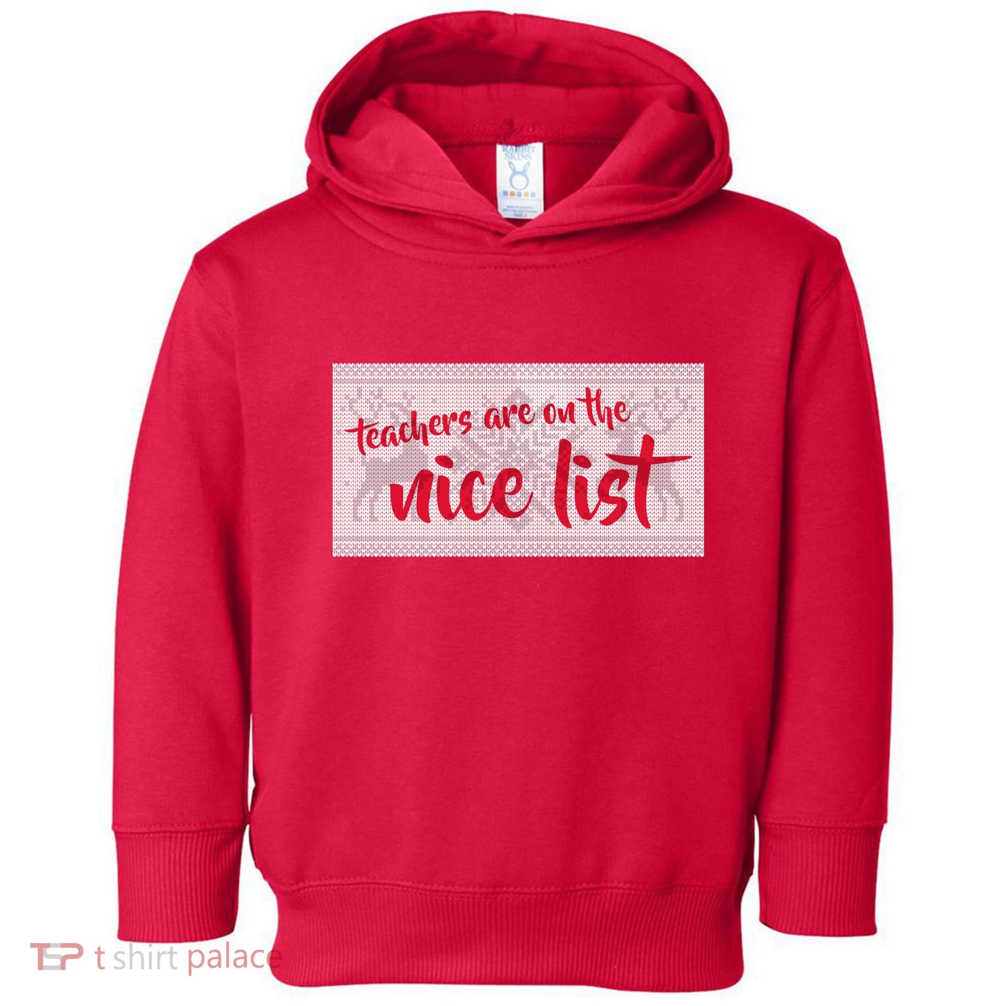 Teachers Are On The Nice List Christmas Toddler Hoodie