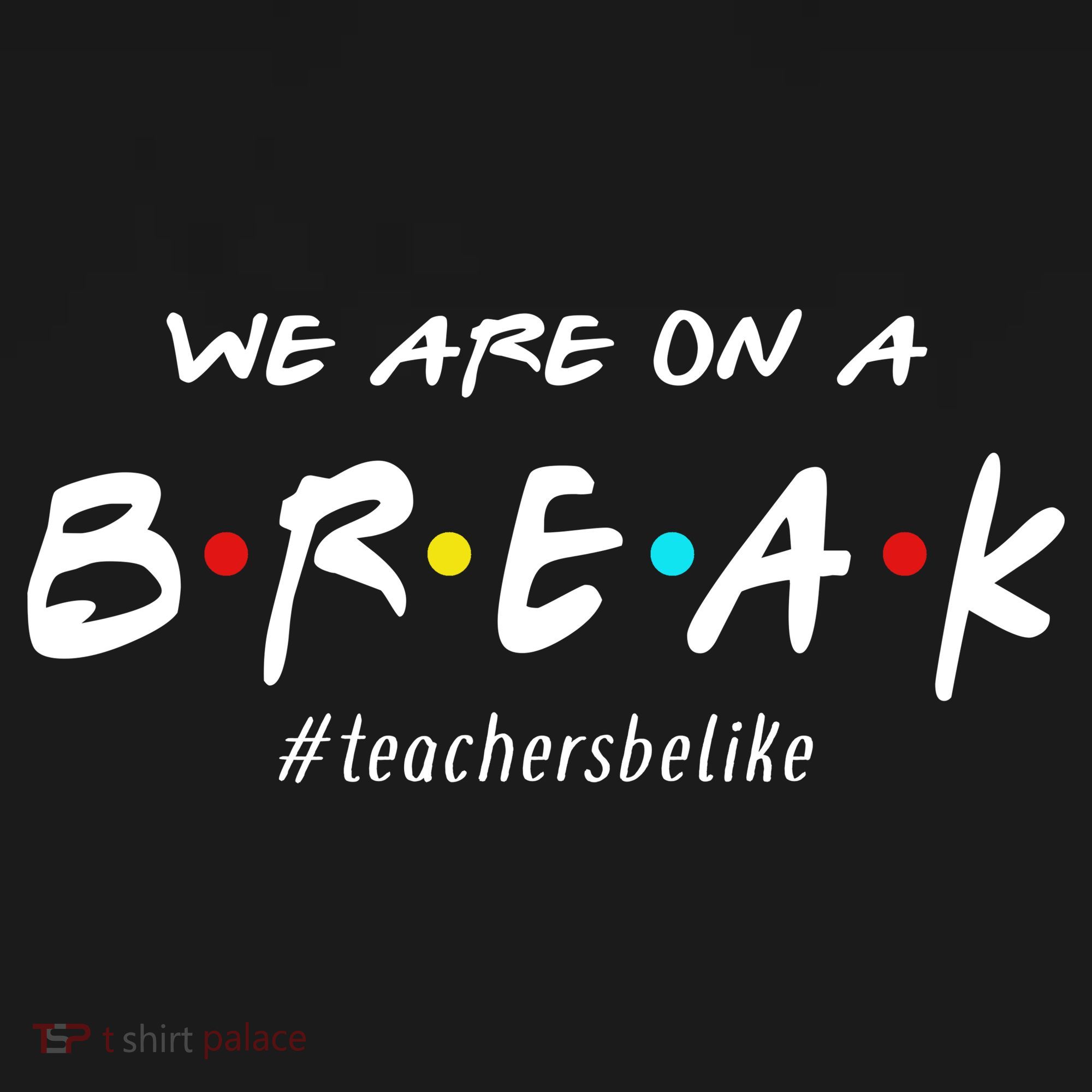 Teachers Be Like We Are On A Break USA-Made Doggie Bandana