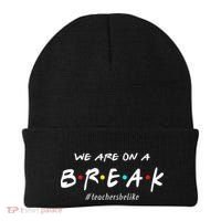 Teachers Be Like We Are On A Break Beanie thumb 0