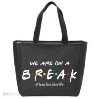 Teachers Be Like We Are On A Break Tote Bag thumb 0