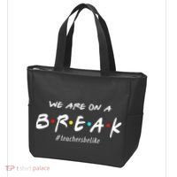Teachers Be Like We Are On A Break Tote Bag thumb 3