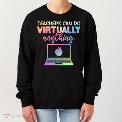 Teachers Can Do Virtually Anything Women's Sweatshirt