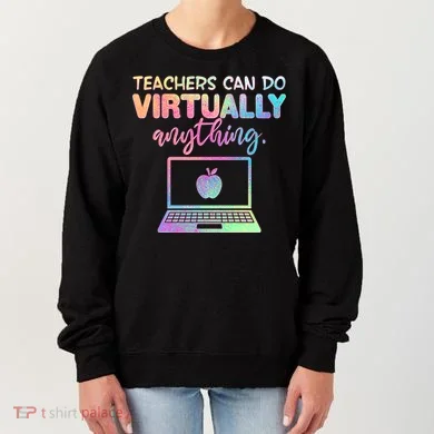 Teachers Can Do Virtually Anything Women's Sweatshirt