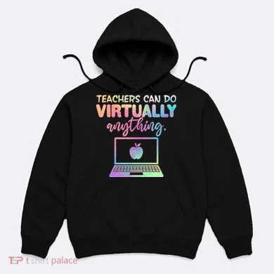 Teachers Can Do Virtually Anything Hoodie
