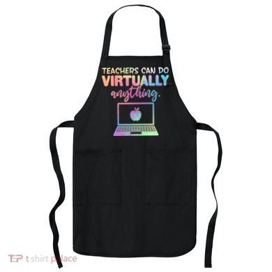 Teachers Can Do Virtually Anything Apron