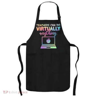 Teachers Can Do Virtually Anything Apron