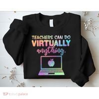 Teachers Can Do Virtually Anything Sweatshirt thumb 2