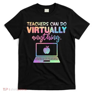 Teachers Can Do Virtually Anything T-Shirt