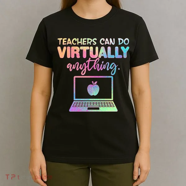 Teachers Can Do Virtually Anything T-Shirt