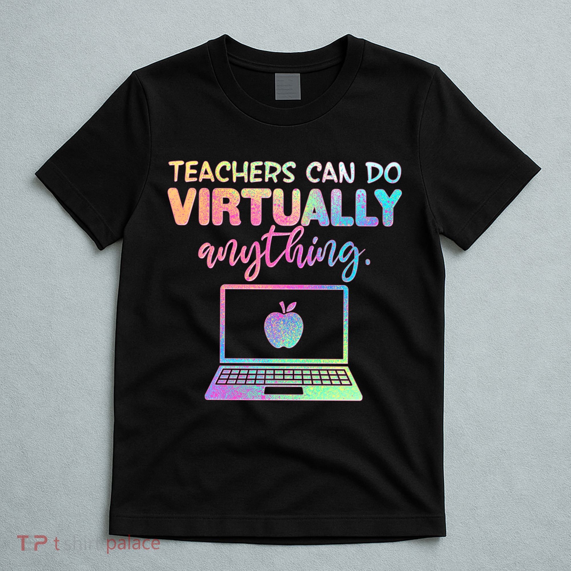 Teachers Can Do Virtually Anything T-Shirt