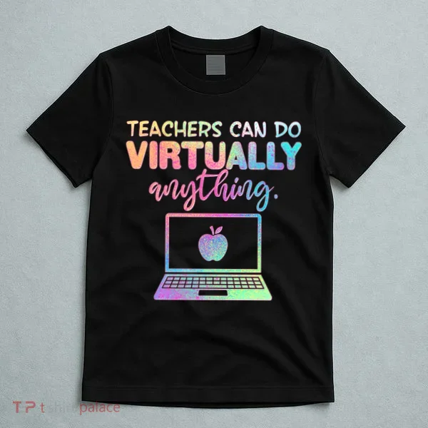Teachers Can Do Virtually Anything T-Shirt