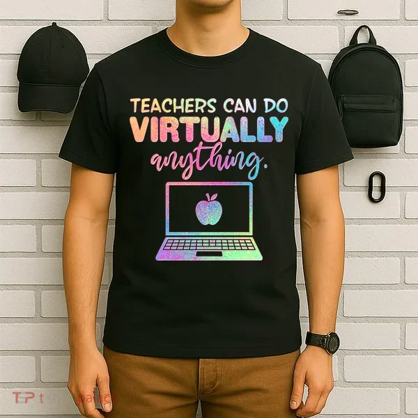 Teachers Can Do Virtually Anything T-Shirt